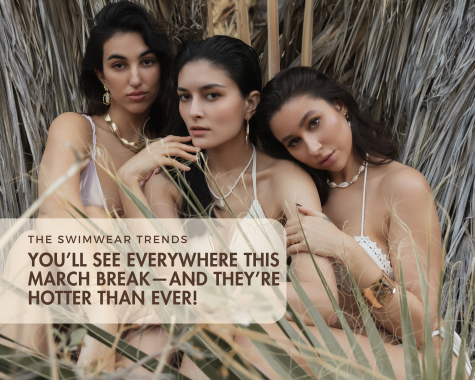 The Swimwear Trends You’ll See Everywhere This March Break—And They’re Hotter Than Ever!